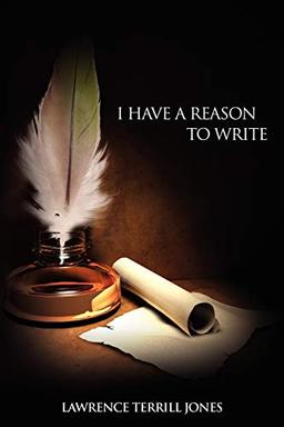 I have a reason to write