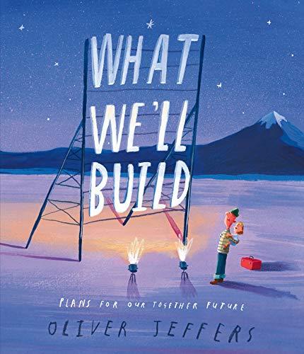 What We'll Build: Plans For Our Together Future