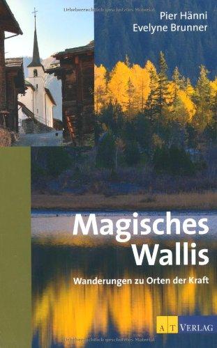 Magisches Wallis: Wanderungen zu Orten der Kraft