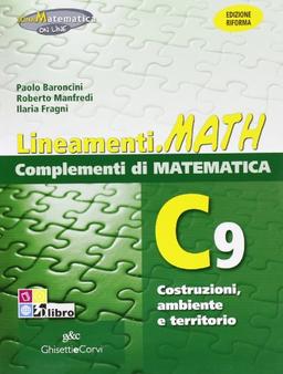 Lineamenti.math verde. Ediz. riforma. C9: Costruzioni, ambiente e territorio. Per le Scuole superiori. Con espansione online