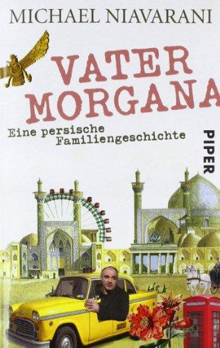 Vater Morgana: Eine persische Familiengeschichte