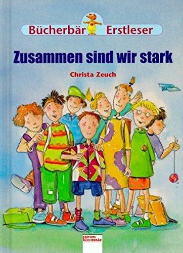 Zusammen sind wir stark (Edition Bücherbär)