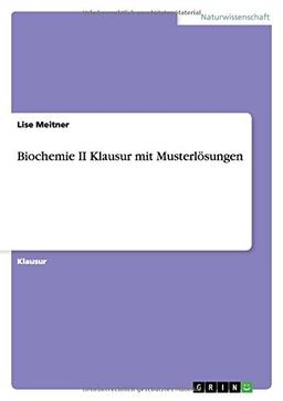 Biochemie II Klausur mit Musterlösungen