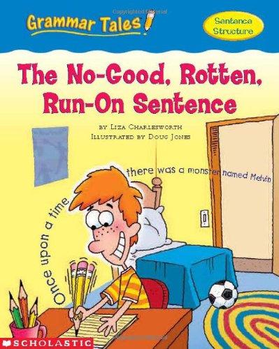 The No-Good, Rotten, Run-On Sentence (Grammar Tales)