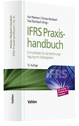 IFRS Praxishandbuch: Ein Leitfaden für die Rechnungslegung mit Fallbeispielen