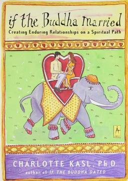 If the Buddha Married: Creating Enduring Relationships on a Spiritual Path (Compass)