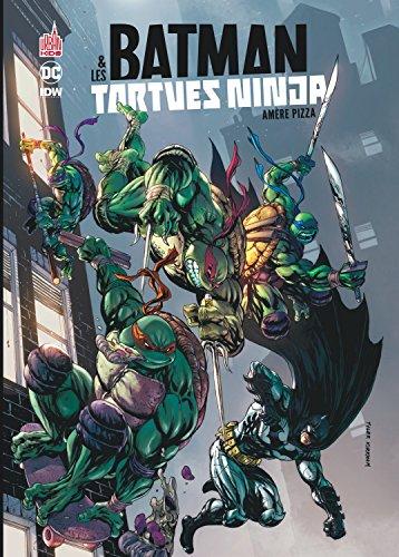 Batman & les Tortues ninja. Vol. 1. Amère pizza