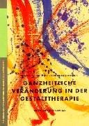 Ganzheitliche Veränderung in der Gestalttherapie