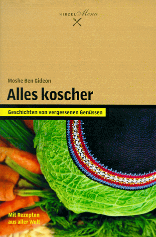 Alles koscher. Geschichten von vergessenen Genüssen