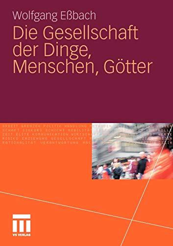 Die Gesellschaft der Dinge, Menschen, Götter