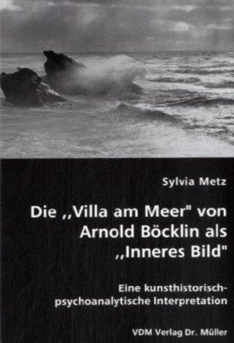 Die "Villa am Meer" von Arnold Böcklin als "Inneres Bild"