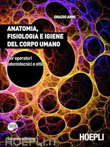 Anatomia, fisiologia e igiene del corpo umano. Per gli Ist. professionali per l'industria e l'artigianato. Con espansione online