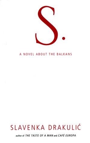 S.: A Novel About the Balkans