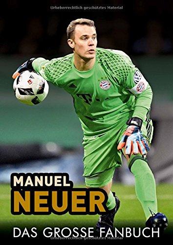 Manuel Neuer: Das große Fanbuch