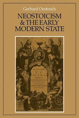 Neostoicism & Early Modern State (Cambridge Studies in Early Modern History)