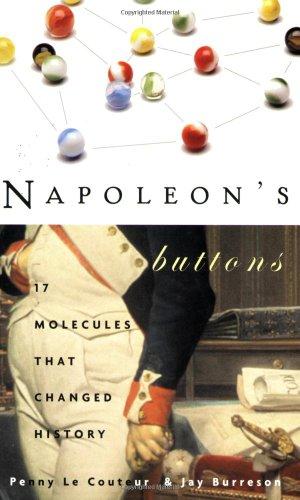 Napoleon's Buttons: How 17 Molecules Changed History