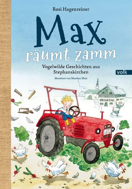 Max räumt zamm: Vogelwilde Geschichten aus Stephanskirchen (Max aus Stephanskirchen)