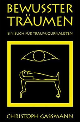 Bewusster Träumen: Ein Buch für Traumjournalisten