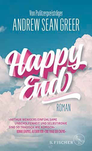 Happy End: Roman | »Tragisch, komisch und so einfühlsam« Bonnie Garmus