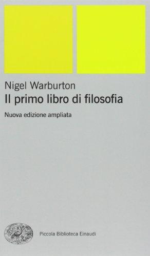 Il primo libro di filosofia (Piccola biblioteca Einaudi. Nuova serie, Band 367)