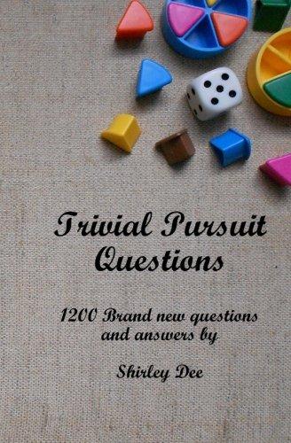 Trivial Pursuit Questions: 1200 Brand New Questions and Answers