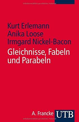 Gleichnisse - Fabeln - Parabeln: Exegetische, literaturtheoretische und religionspädagogische Zugänge