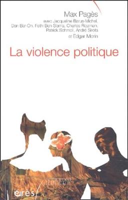 La violence politique : pour une clinique de la complexité