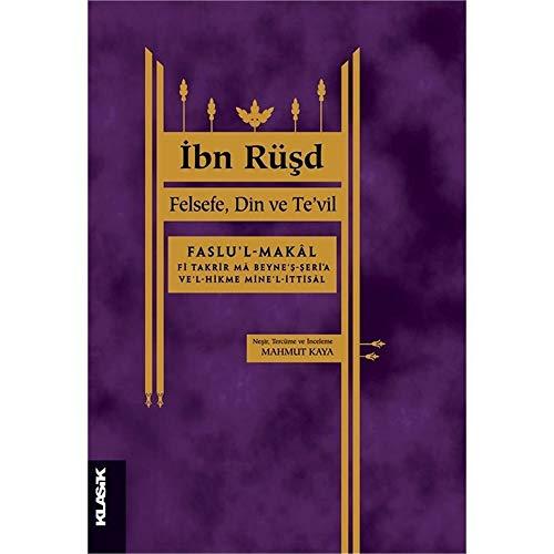 Felsefe, Din ve Tevil: Faslul-makal f takrir ma beynes-seria vel-hikme minel-ittisal: Faslu’l-makal Fi Takrir Ma Beyne’ş-şeri‘a Ve’l-hikme Mine’l-ittisal