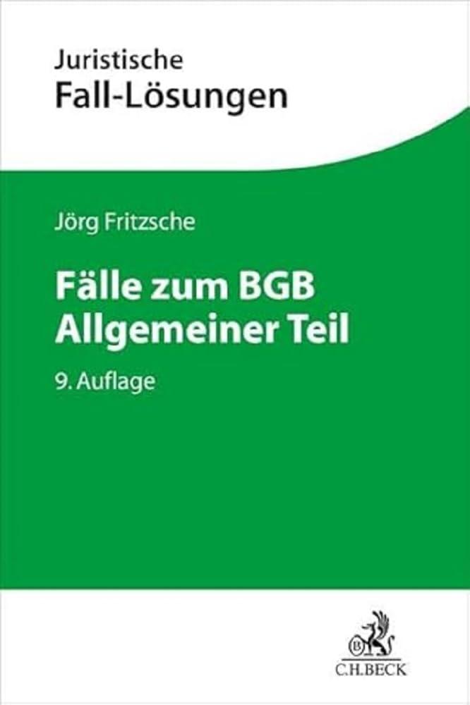 Fälle zum BGB Allgemeiner Teil (Juristische Fall-Lösungen)