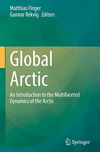 Global Arctic: An Introduction to the Multifaceted Dynamics of the Arctic