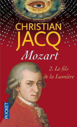 Mozart. Vol. 2. Le fils de la lumière