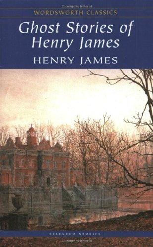 Ghost Stories of Henry James (Wordsworth Classics)