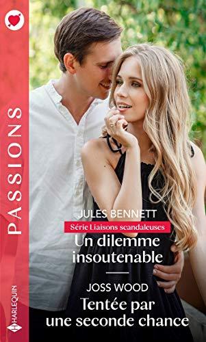 Un dilemme insoutenable : liaisons scandaleuses. Tentée par une seconde chance