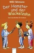 Der Hamster und der Wackelzahn. Zwei Geschichten für Erstleser.