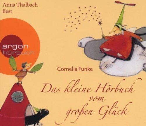 Das Kleine Hörbuch Vom Großen Glück