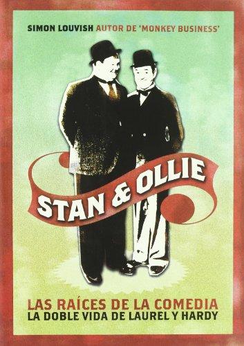 Stan & Olliz, las raíces de la comedia : la doble vida de Laurel y Hardy