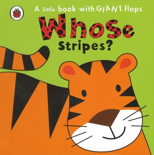 Whose... Stripes? (A Little Book With Giant Flaps)