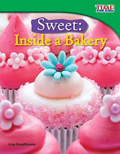 Sweet: Inside a Bakery (Time for Kids Nonfiction Readers)