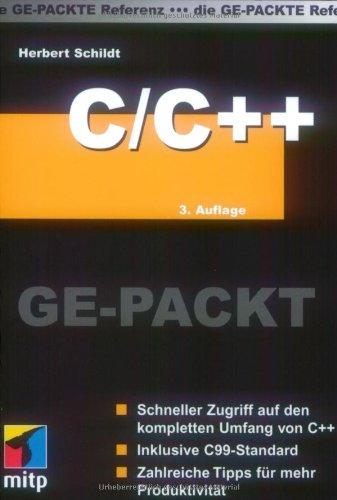 C/C++ GE-PACKT: Schneller Zugriff auf den kompletten Umfang von C++. Inklusive C99 Standard. Zahlreiche Tipps für mehr Produktivität (mitp Ge-packt)