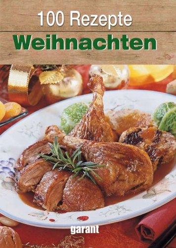 100 Rezepte - Weihnachten