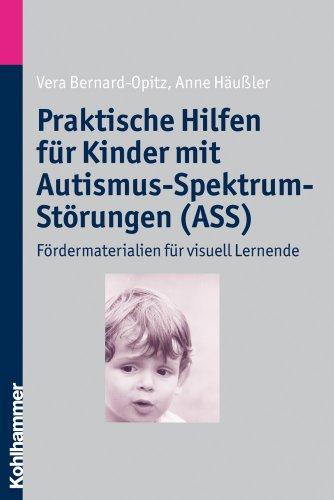 Praktische Hilfen für Kinder mit Autismus-Spektrum-Störungen (ASS) - Fördermaterialien für visuell Lernende