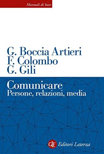 Comunicare. Persone, relazioni, media (Manuali di base)