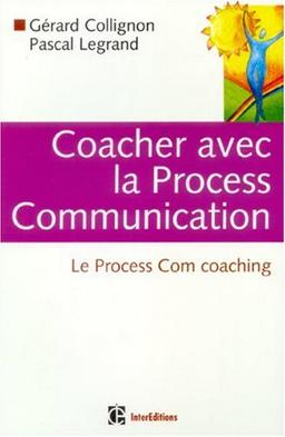 Coacher avec la process communication : le process com coaching