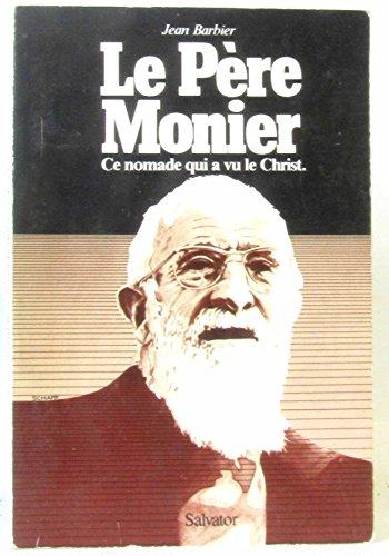 Le Père Monier : ce nomade qui a vu le Christ