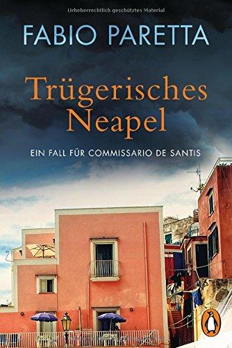 Trügerisches Neapel: Ein Fall für Commissario De Santis (2) (Ein Fall für Franco De Santis, Band 2)