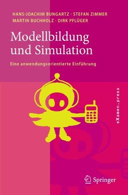 Modellbildung und Simulation: Eine Anwendungsorientierte Einführung (Examen.press) (German Edition)