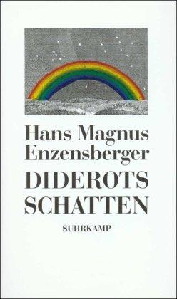 Diderots Schatten: Unterhaltungen, Szenen, Essays. Übersetzt, bearbeitet und erfunden von Hans Magnus Enzensberger