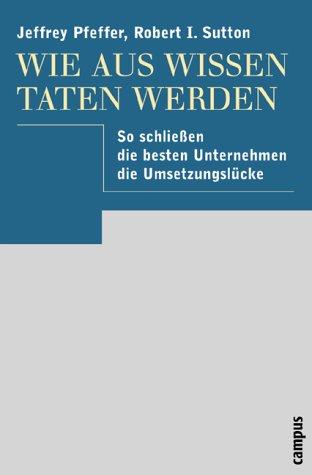 Wie aus Wissen Taten werden: So schließen die besten Unternehmen die Umsetzungslücke