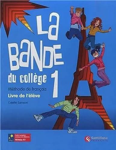 LA BANDE 1 LIVRE DE L'ELEVE: Livre de l'élève