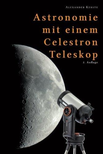 Astronomie mit einem Celestron-Teleskop - 2. Auflage